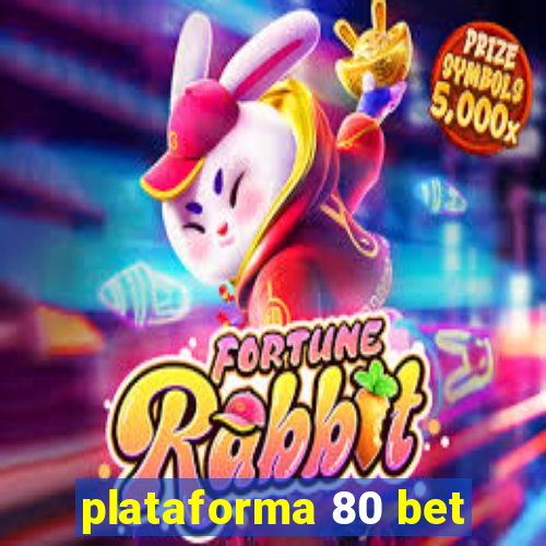 plataforma 80 bet